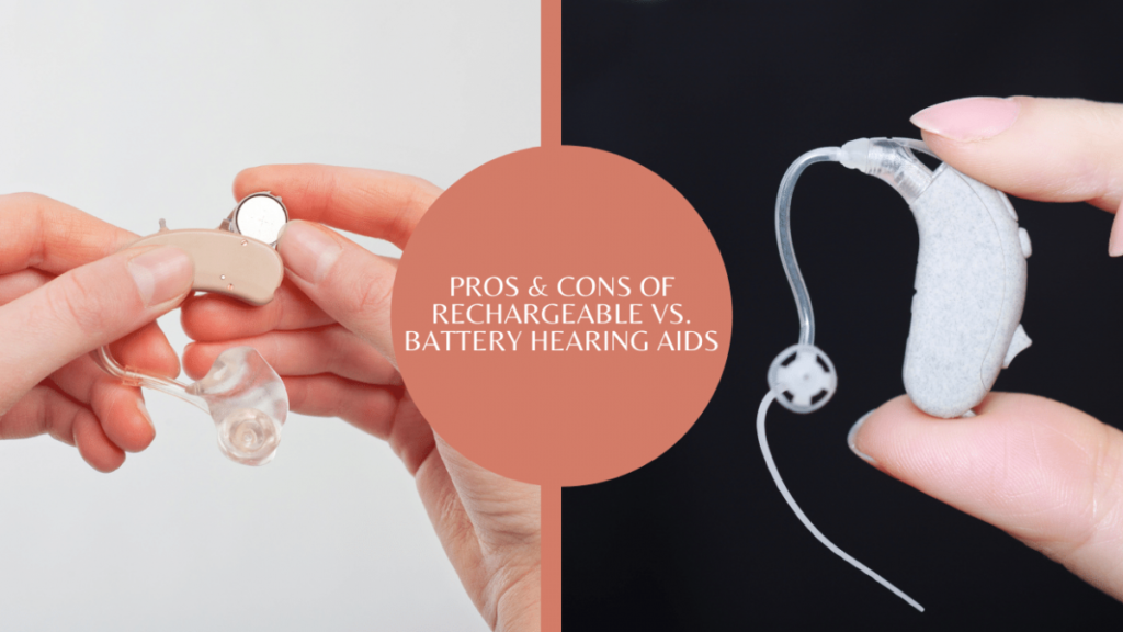 BLOG 6 -Rechargeable and battery operated hearing aids